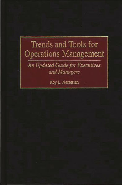 Trends and Tools for Operations Management: An Updated Guide for Executives and Managers