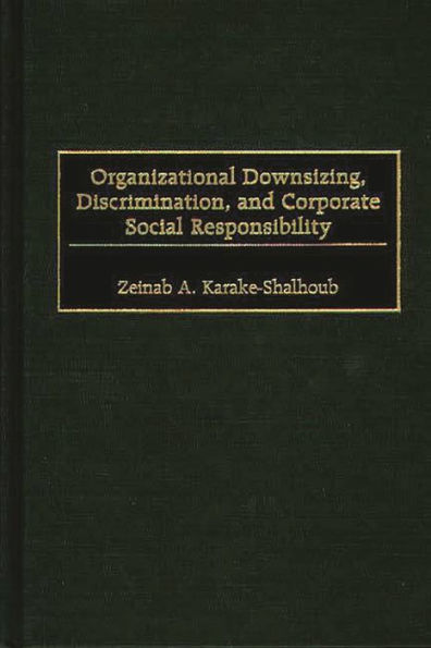 Organizational Downsizing, Discrimination, and Corporate Social Responsibility