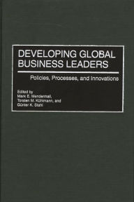 Title: Developing Global Business Leaders: Policies, Processes, and Innovations, Author: Torsten Kuhlmann
