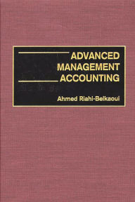 Title: Advanced Management Accounting, Author: Ahmed Riahi-Belkaoui