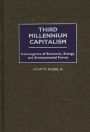 Third Millennium Capitalism: Convergence of Economic, Energy, and Environmental Forces / Edition 1