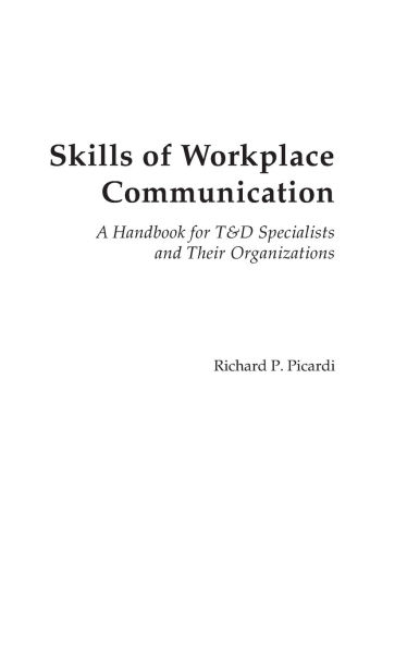 Skills of Workplace Communication: A Handbook for T&D Specialists and Their Organizations