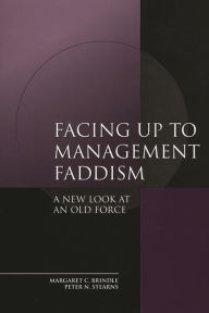 Title: Facing up to Management Faddism: A New Look at an Old Force, Author: Margaret C. Brindle