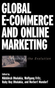 Title: Global E-Commerce and Online Marketing: Watching the Evolution, Author: Nikhilesh Dholakia