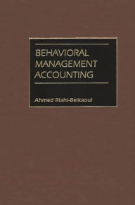 Title: Behavioral Management Accounting, Author: Ahmed Riahi-Belkaoui