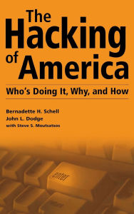 Title: The Hacking of America: Who's Doing It, Why, and How, Author: Bernadette H. Schell