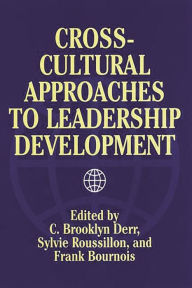 Title: Cross-Cultural Approaches to Leadership Development, Author: C. Brooklyn Derr