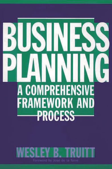 Business Planning: A Comprehensive Framework and Process