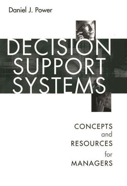 Decision Support Systems: Concepts and Resources for Managers / Edition 1