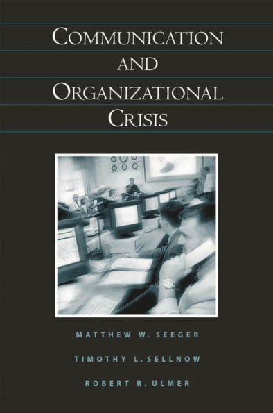 Communication and Organizational Crisis / Edition 1