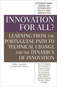 Title: Innovation for All?: Learning from the Portuguese Path to Technical Change and the Dynamics of Innovation, Author: Pedro Conceição