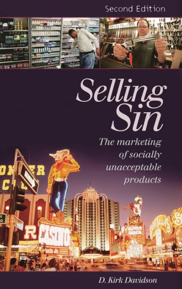 Selling Sin: The Marketing of Socially Unacceptable Products