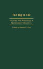 Too Big to Fail: Policies and Practices in Government Bailouts / Edition 1