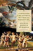 Fabulous Creatures, Mythical Monsters, and Animal Power Symbols: A Handbook