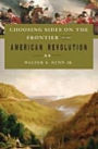 Choosing Sides on the Frontier in the American Revolution