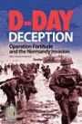 D-Day Deception: Operation Fortitude and the Normandy Invasion