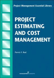 Title: Project Estimating and Cost Management / Edition 1, Author: Parvis F. Rad