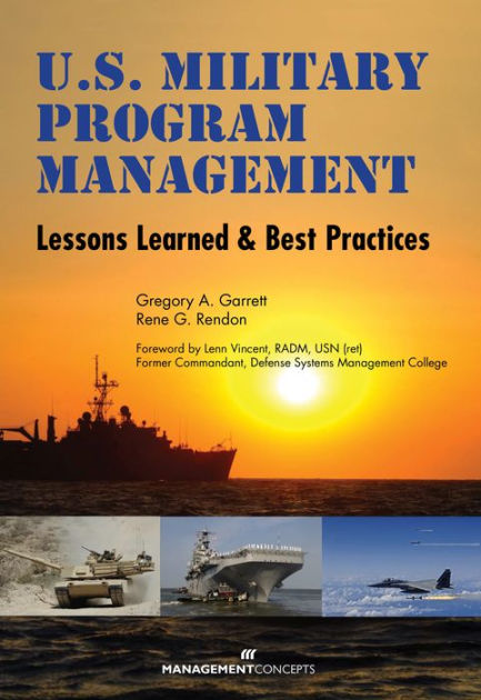 U.S. Military Program Management: Lessons Learned and Best Practices by ...