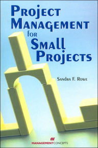 Title: Project Management for Small Projects, Author: Sandra F. Rowe