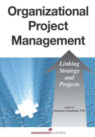 Title: Organizational Project Management: Linking Strategy and Projects, Author: Rosemary Hossenlopp