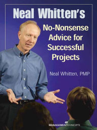 Title: Neal Whitten's No-Nonsense Advice for Successful Projects, Author: Neal Whitten