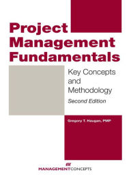 Title: Project Management Fundamentals: Key Concepts and Methodology, Author: Gregory T. Haugan