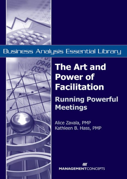 The Art and Power of Facilitation: Running Powerful Meetings