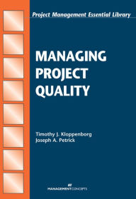 Title: Managing Project Quality, Author: Timothy J. Kloppenborg