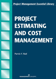 Title: Project Estimating and Cost Management, Author: Parivs F. Rad