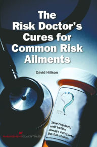 Title: The Risk Doctor's Cures for Common Risk Ailments, Author: David Hillson