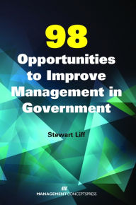 Title: 98 Opportunities to Improve Management in Government, Author: Stewart Liff
