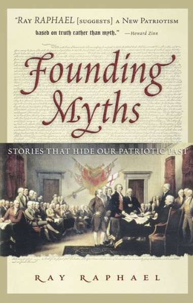 Founding Myths: Stories that Hide Our Patriotic Past