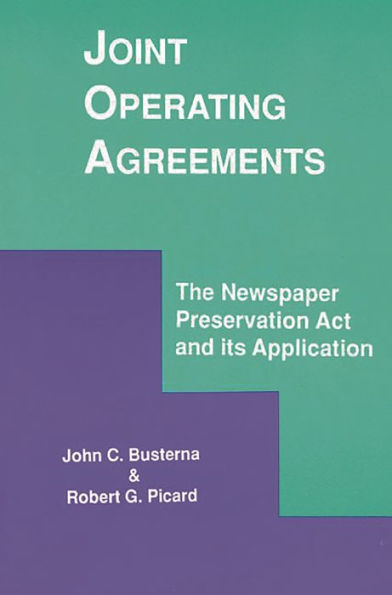 Joint Operating Agreements: The Newspaper Preservation Act and its Application