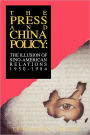 The Press and China Policy: The Illusion of Sino-American Relations, 1950-1984