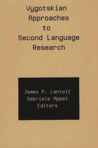 Title: Vygotskian Approaches to Second Language Research, Author: James P. Lantolf