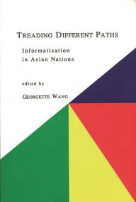 Title: Treading Different Paths: Information in Asian Nations, Author: Georgette Wang