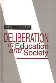 Title: Deliberation in Education and Society, Author: J. T. Dillon