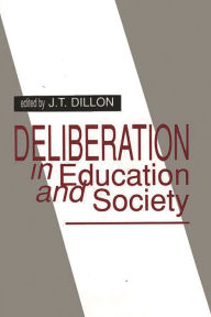 Title: Deliberation in Education and Society, Author: J. T. Dillon