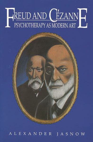 Freud and Cezanne: Psychotherapy as Modern Art
