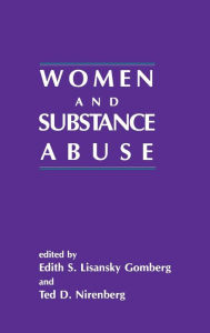 Title: Women and Substance Abuse, Author: Edith S. Lisansky Gomberg