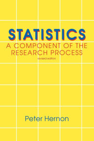 Title: Statistics: A Component of the Research Process, Author: Peter Hernon