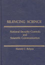 Silencing Science: National Security Controls & Scientific Communication