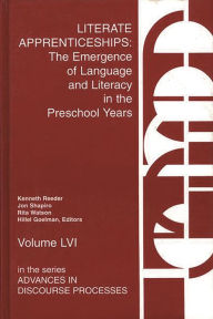 Title: Literate Apprenticeships: The Emergence of Language and Literacy in the Preschool Years, Author: Kenneth Reeder