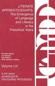 Title: Literate Apprenticeships: The Emergence of Language and Literacy in the Preschool Years, Author: Kenneth Reeder