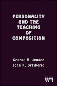 Title: Personality and the Teaching of Composition, Author: George H. Jensen