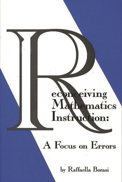 Reconceiving Mathematics Instruction: A Focus on Errors