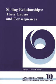 Title: Sibling Relationships: Their Causes and Consequences, Author: Gene H. Brody