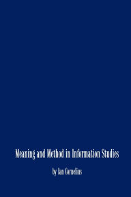 Title: Meaning and Method in Information Studies, Author: Ian Cornelius