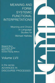 Title: Meaning and Form: Systemic Functional Interpretations, Author: Margaret Berry