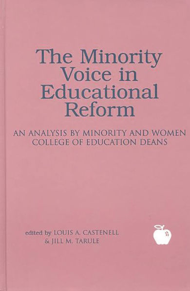 The Minority Voice in Educational Reform: An Analysis by Minority and Woman College of Education Deans
